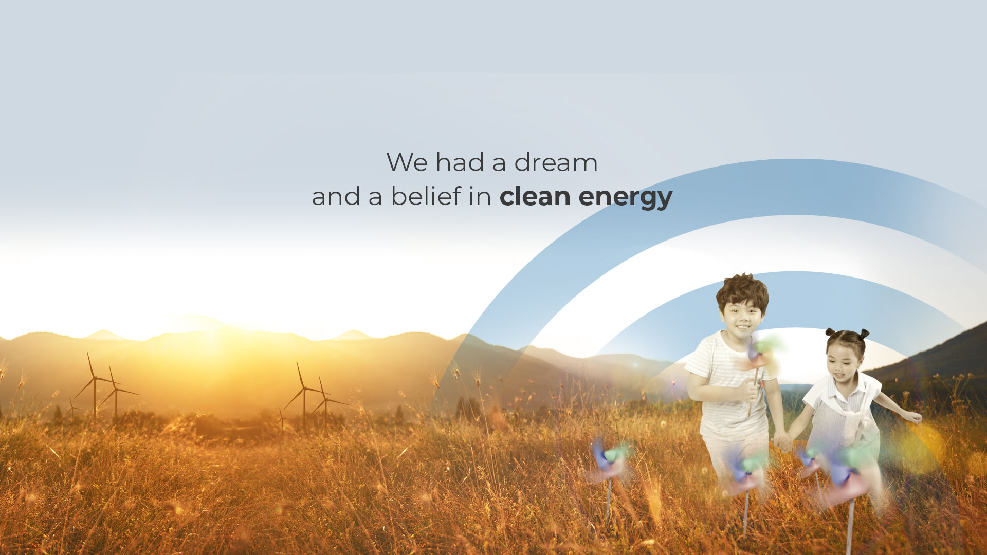 We had a dream and a belief in clean energy