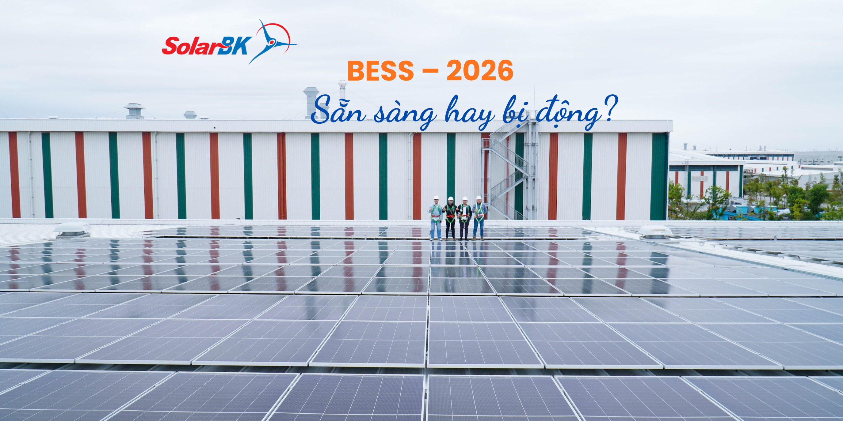 Lưu trữ năng lượng (BESS): Mảnh ghép doanh nghiệp Việt không thể bỏ trống khi bước vào 2026